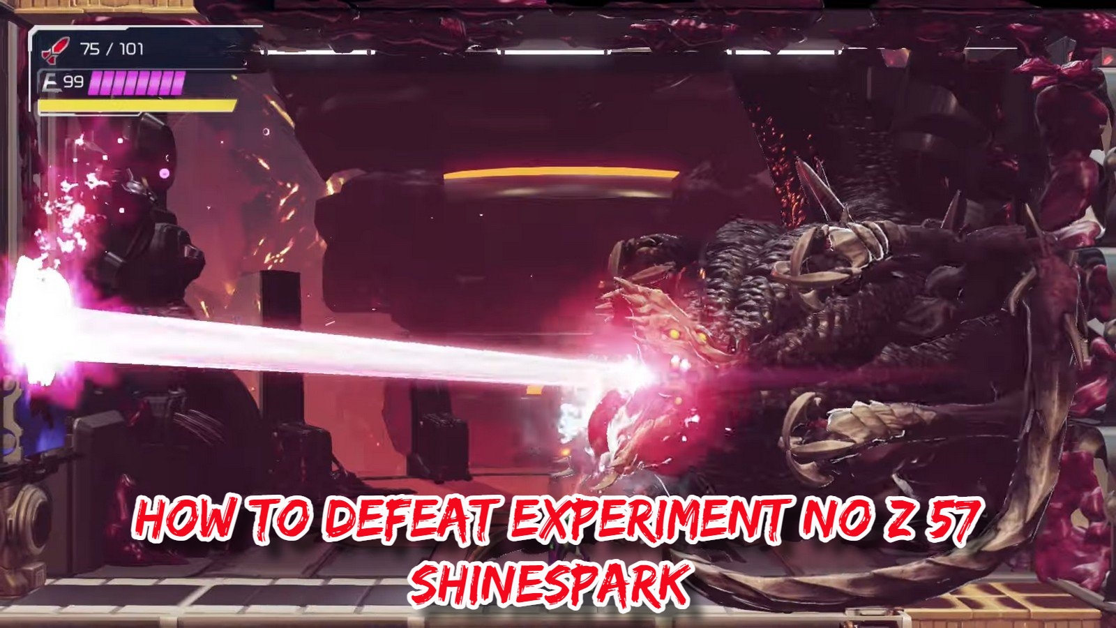 You are currently viewing How To Defeat Experiment No Z 57 Shinespark In Metroid Dread