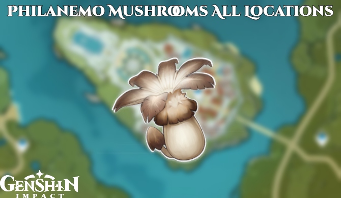 You are currently viewing Where to find Philanemo Mushrooms in Genshin Impact All Locations
