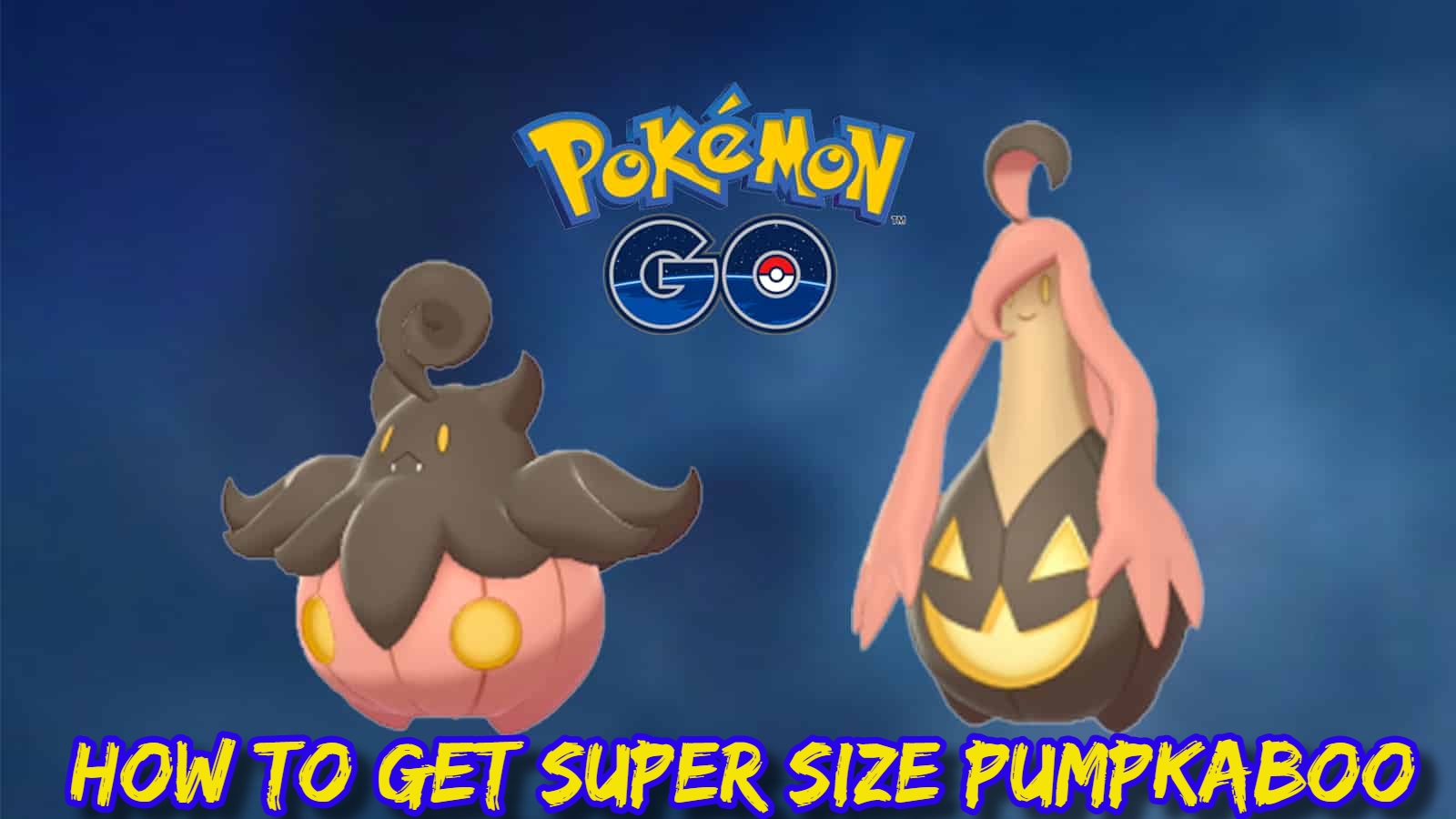 You are currently viewing Pokemon Go: How To Get Super Size Pumpkaboo