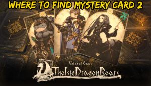 Read more about the article Where To Find Mystery Card 2 In Voice of Cards: The Isle Dragon Roars