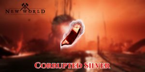 Read more about the article How To Get Corrupted Silver In New World And How To Use It
