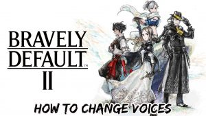 Read more about the article How To Change Voices In Bravely Default 2 (Japanese Voices)