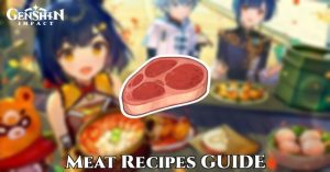 Read more about the article How To Get Genshin Impact Meat And How To Make Meat Recipes