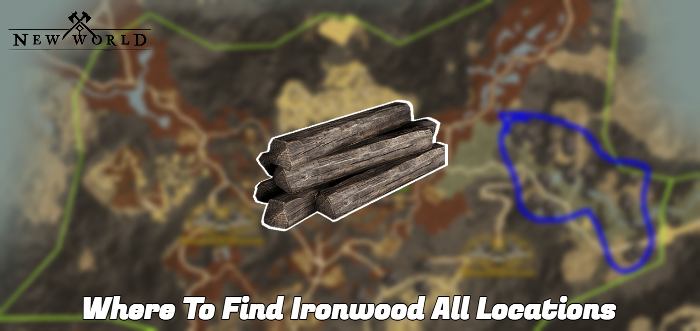 You are currently viewing New World: Where To Find Ironwood All Locations