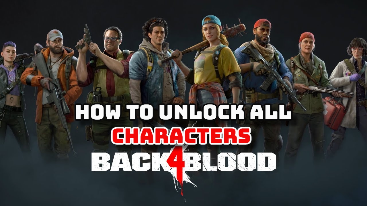 You are currently viewing How To Unlock All Characters In Back 4 Blood: Characters Unlock Guide