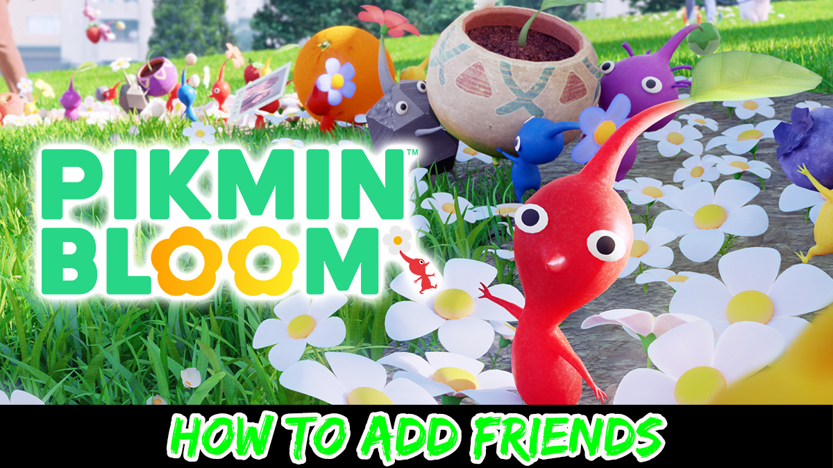 You are currently viewing How To Add Friends In Pikmin Bloom