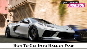 Read more about the article How To Get Into Hall of Fame In Forza Horizon 5