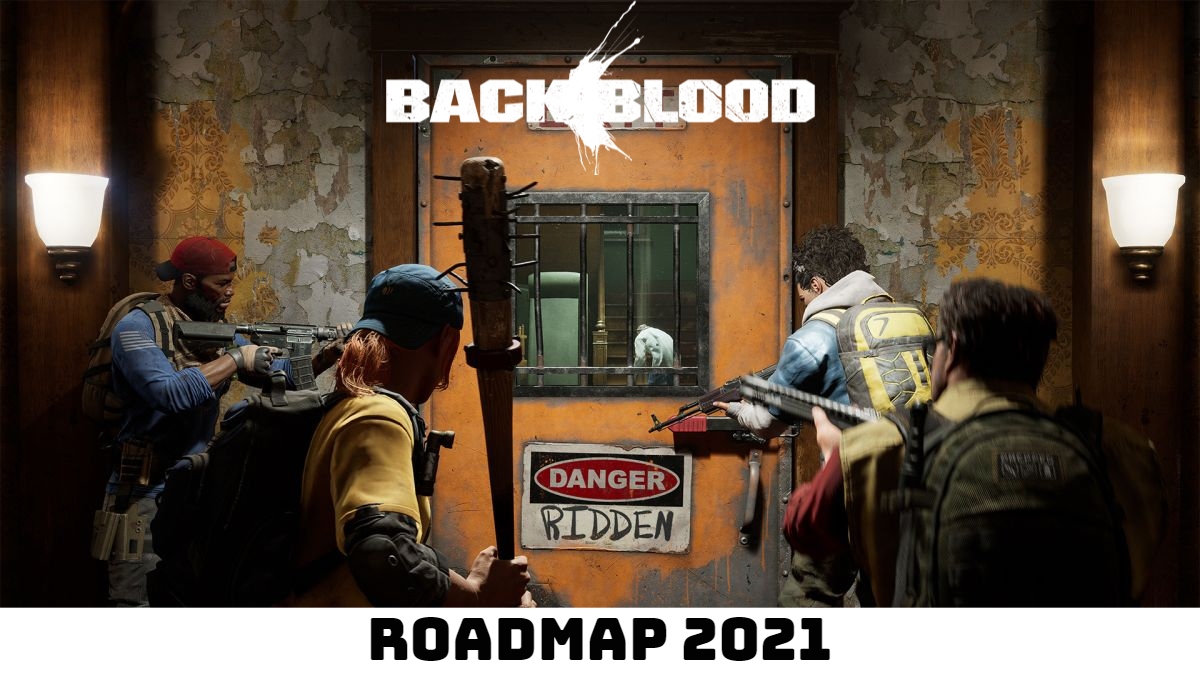 You are currently viewing Back 4 Blood Roadmap 2021