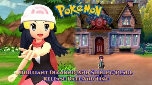 Read more about the article Pokemon Brilliant Diamond And Shining Pearl Release Date And Time