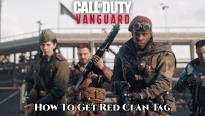 Read more about the article Call Of Duty Vanguard: How To Get Red Clan Tag