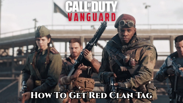 You are currently viewing Call Of Duty Vanguard: How To Get Red Clan Tag