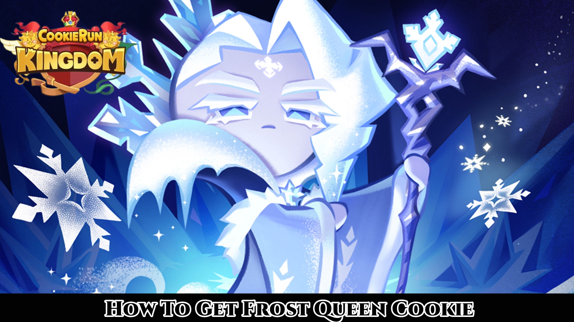 You are currently viewing Cookie Run Kingdom: How To Get Frost Queen Cookie