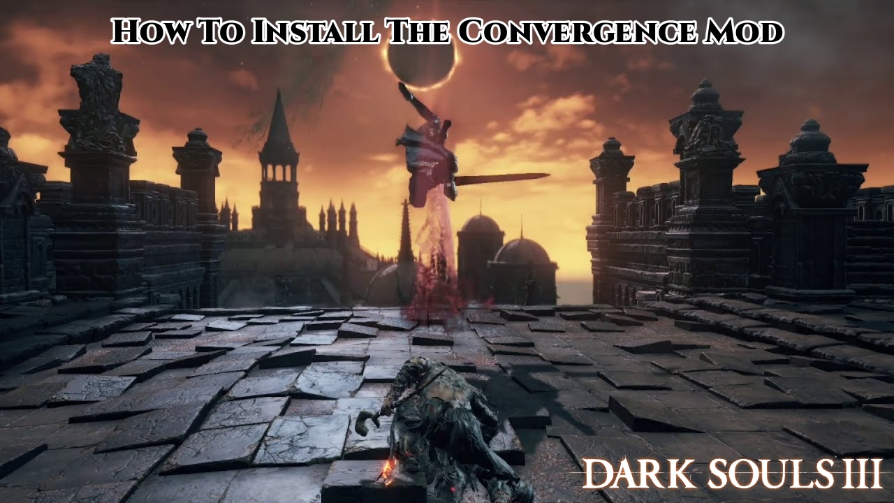 You are currently viewing Dark Souls 3: How To Install The Convergence Mod