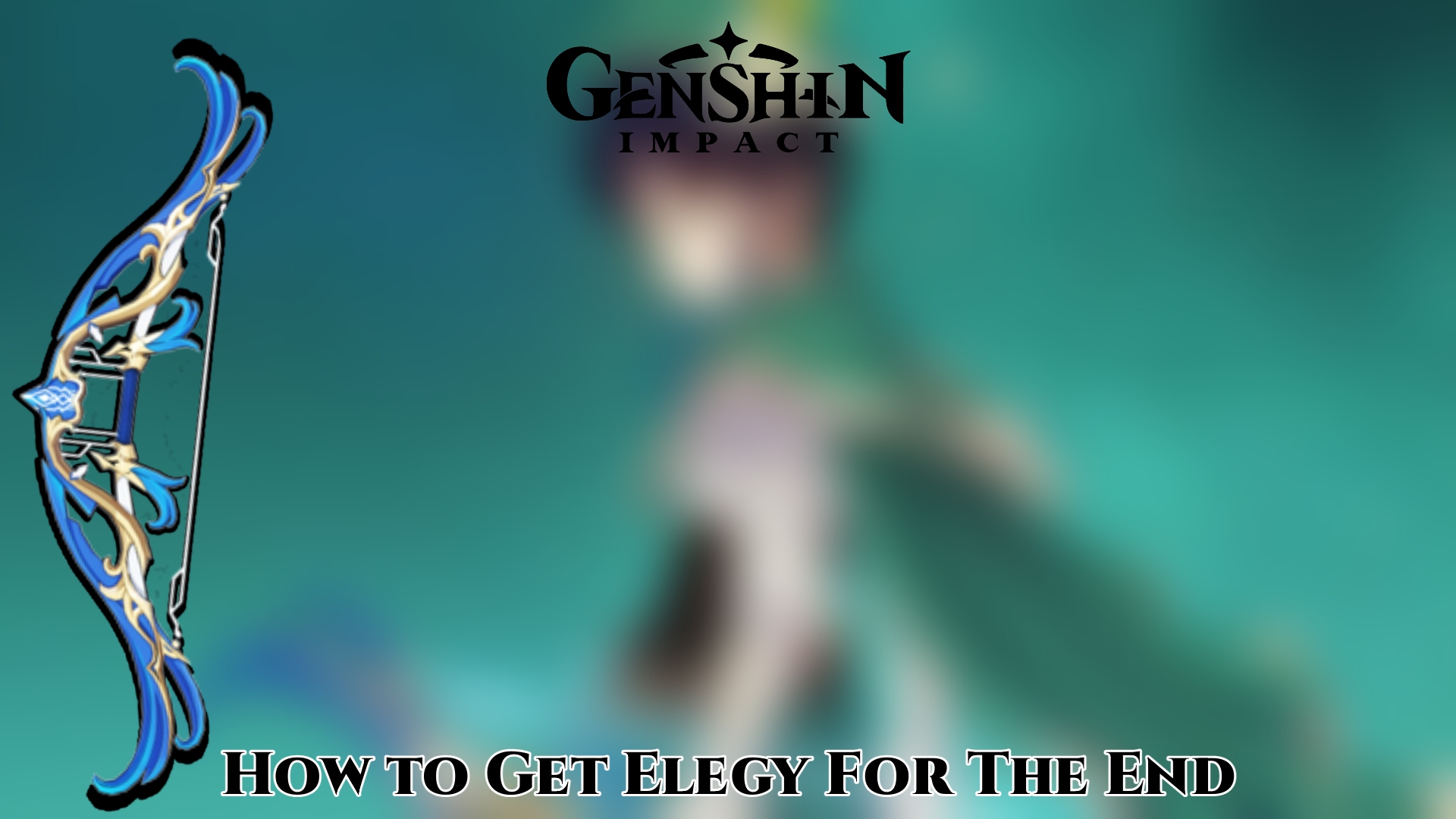You are currently viewing How to Get Elegy For The End In Genshin Impact