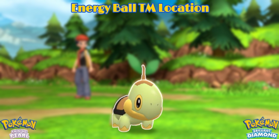 Read more about the article Energy Ball TM Location In Pokemon Brilliant Diamond & Shining Pearl