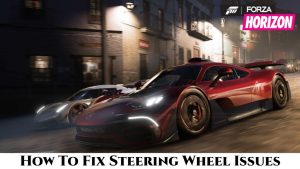 Read more about the article How To Fix Steering Wheel Issues In Forza Horizon 5