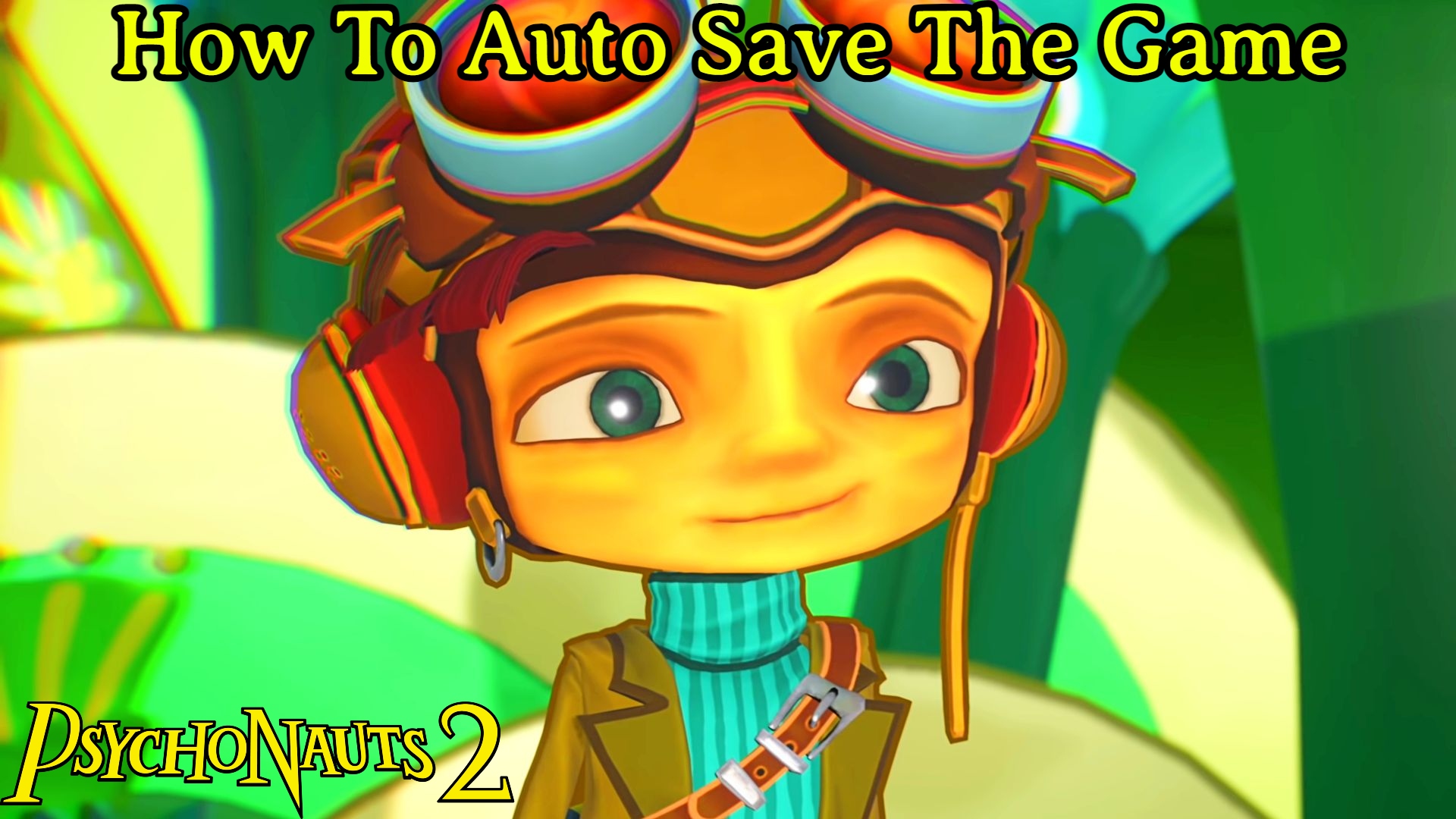 Read more about the article How To Auto Save The Game In Psychonauts 2