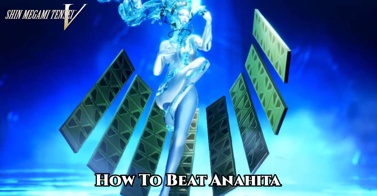 You are currently viewing How To Beat Anahita In Shin Megami Tensei 5