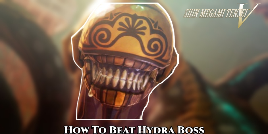 You are currently viewing How To Beat Hydra Boss In Shin Megami Tensei 5