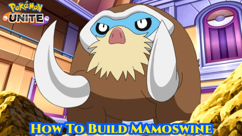 You are currently viewing How To Build Mamoswine In Pokemon Unite