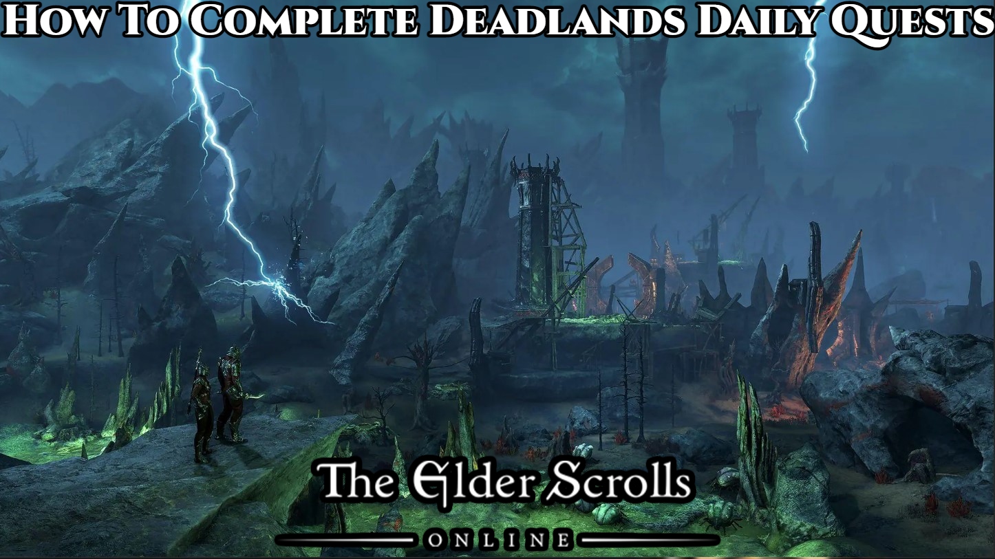 Read more about the article How To Complete Deadlands Daily Quests In Elder Scrolls Online