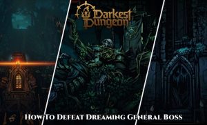 Read more about the article How To Defeat Dreaming General Boss In Darkest Dungeon 2