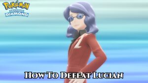 Read more about the article How To Defeat Lucian In Pokemon Brilliant Diamond & Shining Pearl