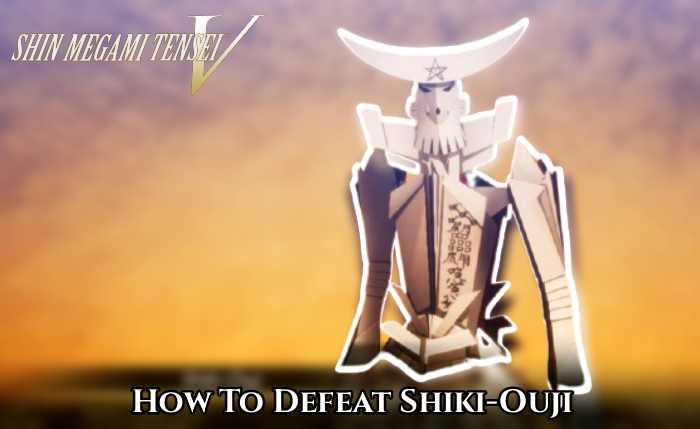 You are currently viewing How To Defeat Shiki-Ouji In Shin Megami Tensei 5