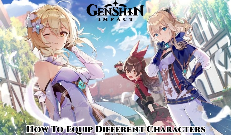 Read more about the article How To Equip Different Characters In Genshin Impact