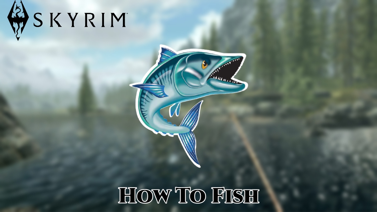 You are currently viewing How To Fish in Skyrim
