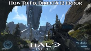 Read more about the article How To Fix DirectX 12 Error In Halo Infinite