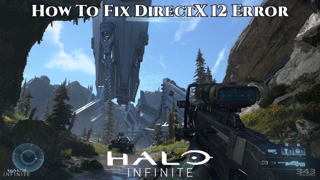 You are currently viewing How To Fix DirectX 12 Error In Halo Infinite