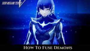Read more about the article How To Fuse Demons In Shin Megami Tensei 5