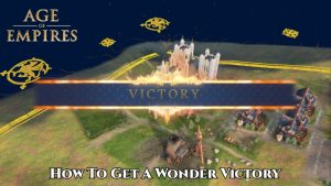 Read more about the article How To Get A Wonder Victory In Age Of Empires 4