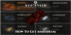 Read more about the article How To Get Asmodeum In New World