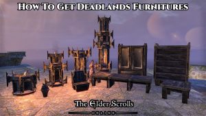 Read more about the article How To Get Deadlands Furnitures In Elder Scrolls Online