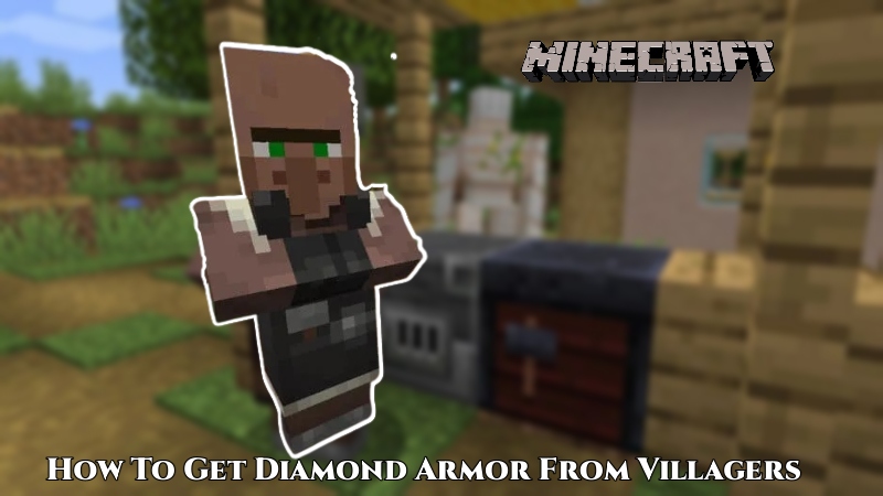 You are currently viewing How To Get Diamond Armor From Villagers In Minecraft