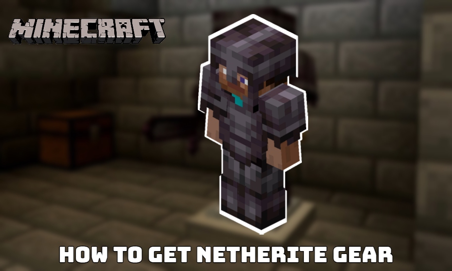 You are currently viewing How To Get Netherite Gear In Minecraft
