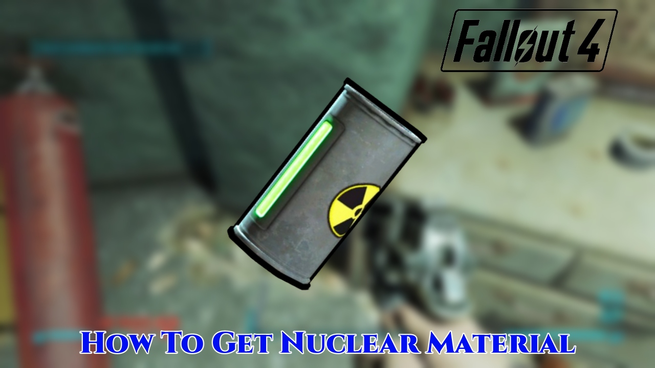 You are currently viewing How To Get Nuclear Material In Fallout 4