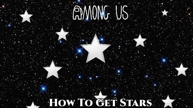 You are currently viewing How To Get Stars In Among Us