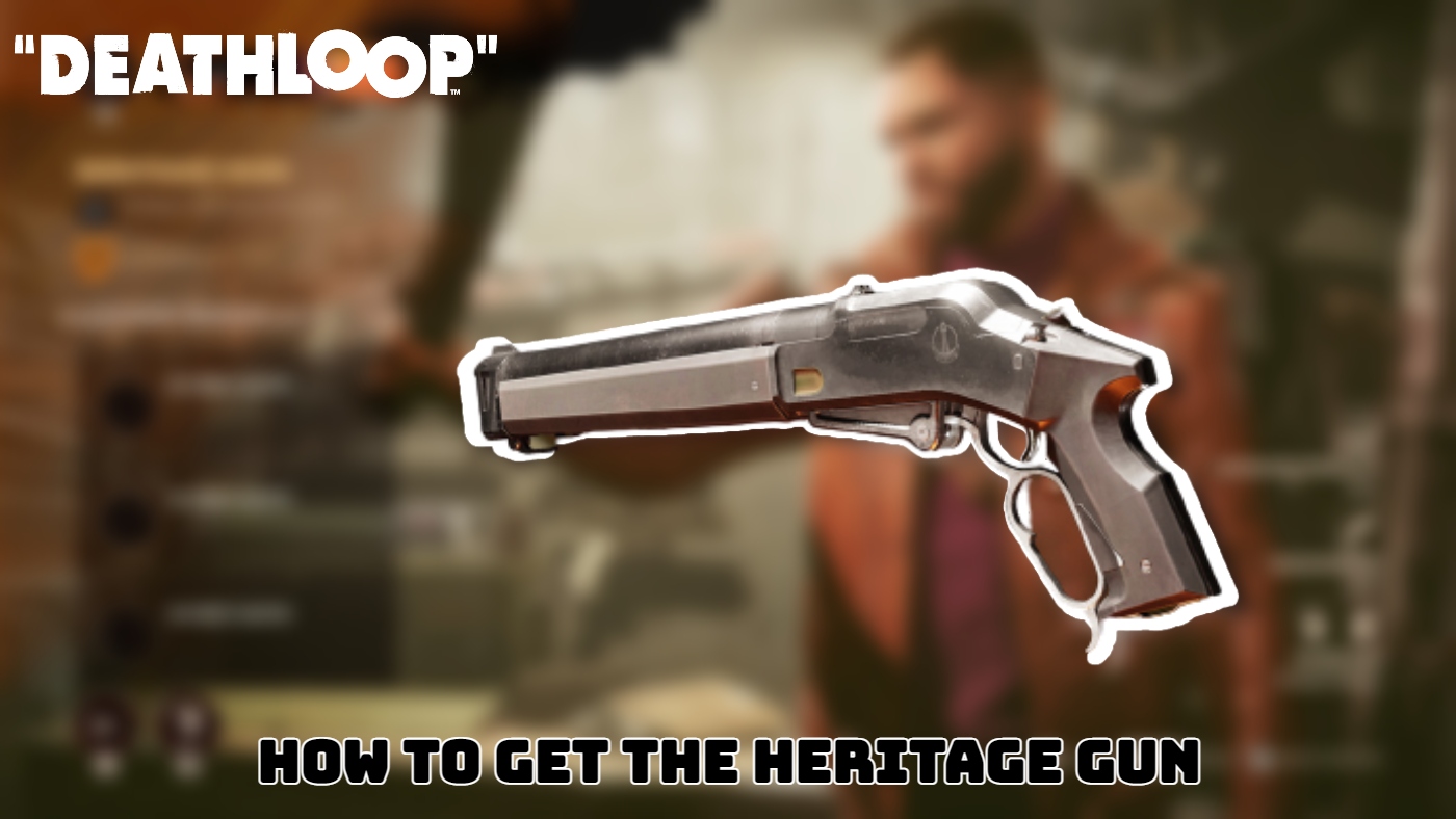 Read more about the article How To Get The Heritage Gun In Deathloop