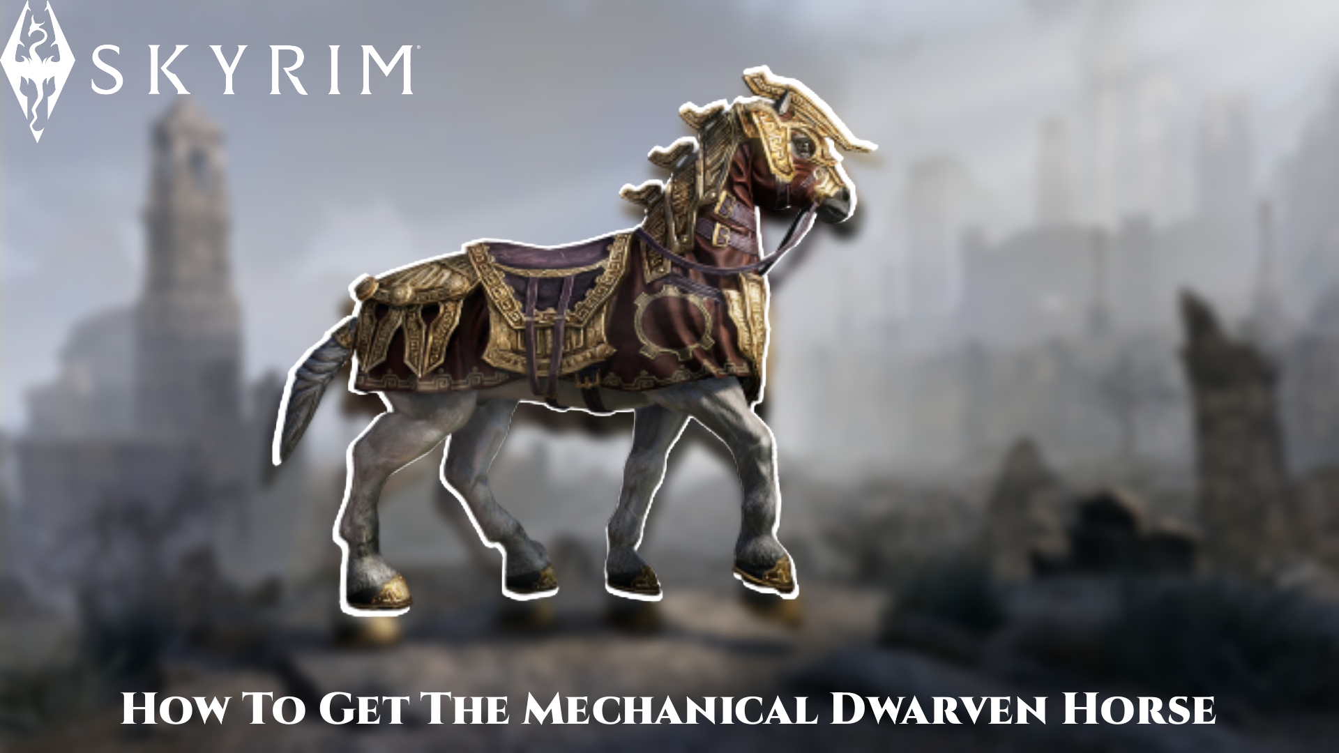 You are currently viewing How To Get The Mechanical Dwarven Horse In Skyrim