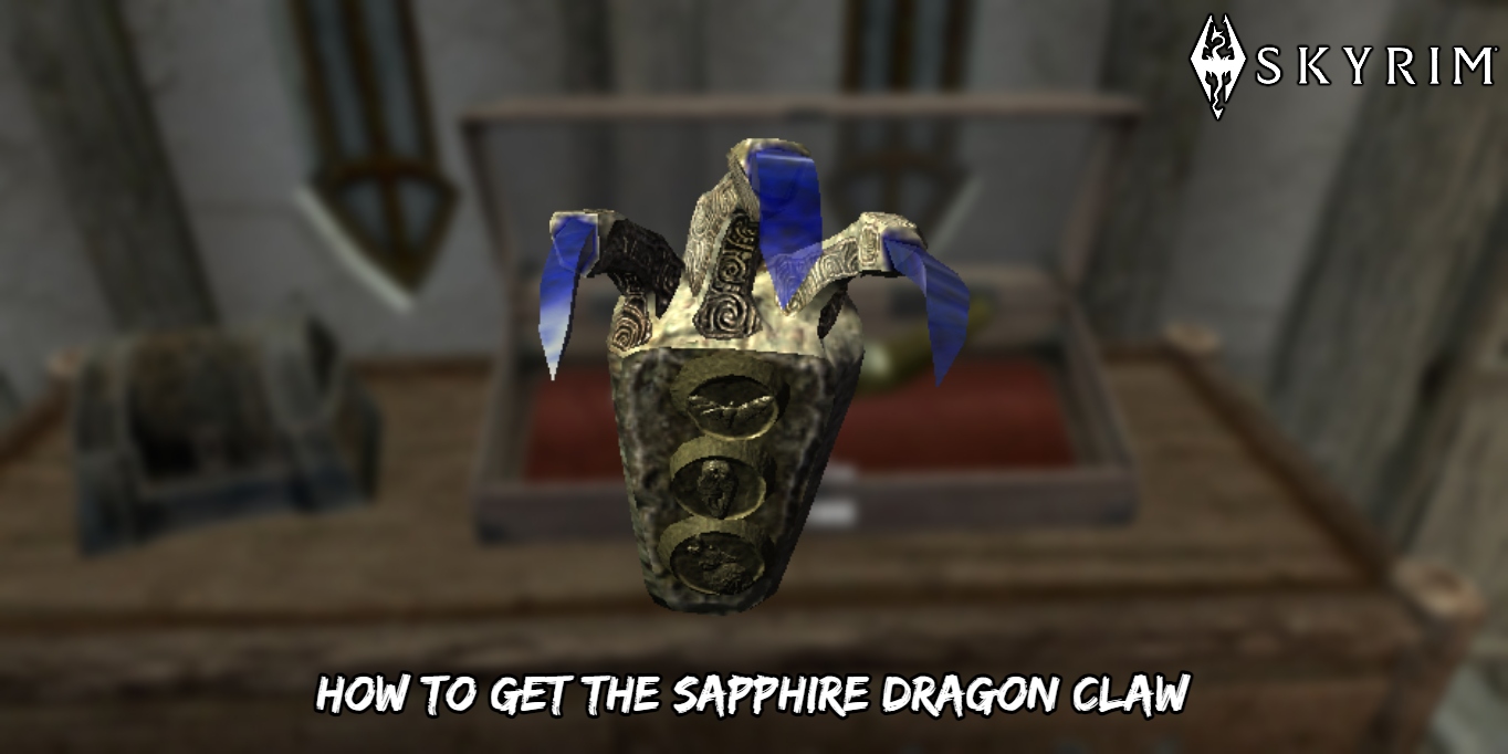 You are currently viewing How To Get The Sapphire Dragon Claw In Skryim