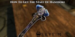 Read more about the article How To Get The Staff Of Hasedoki In Skyrim