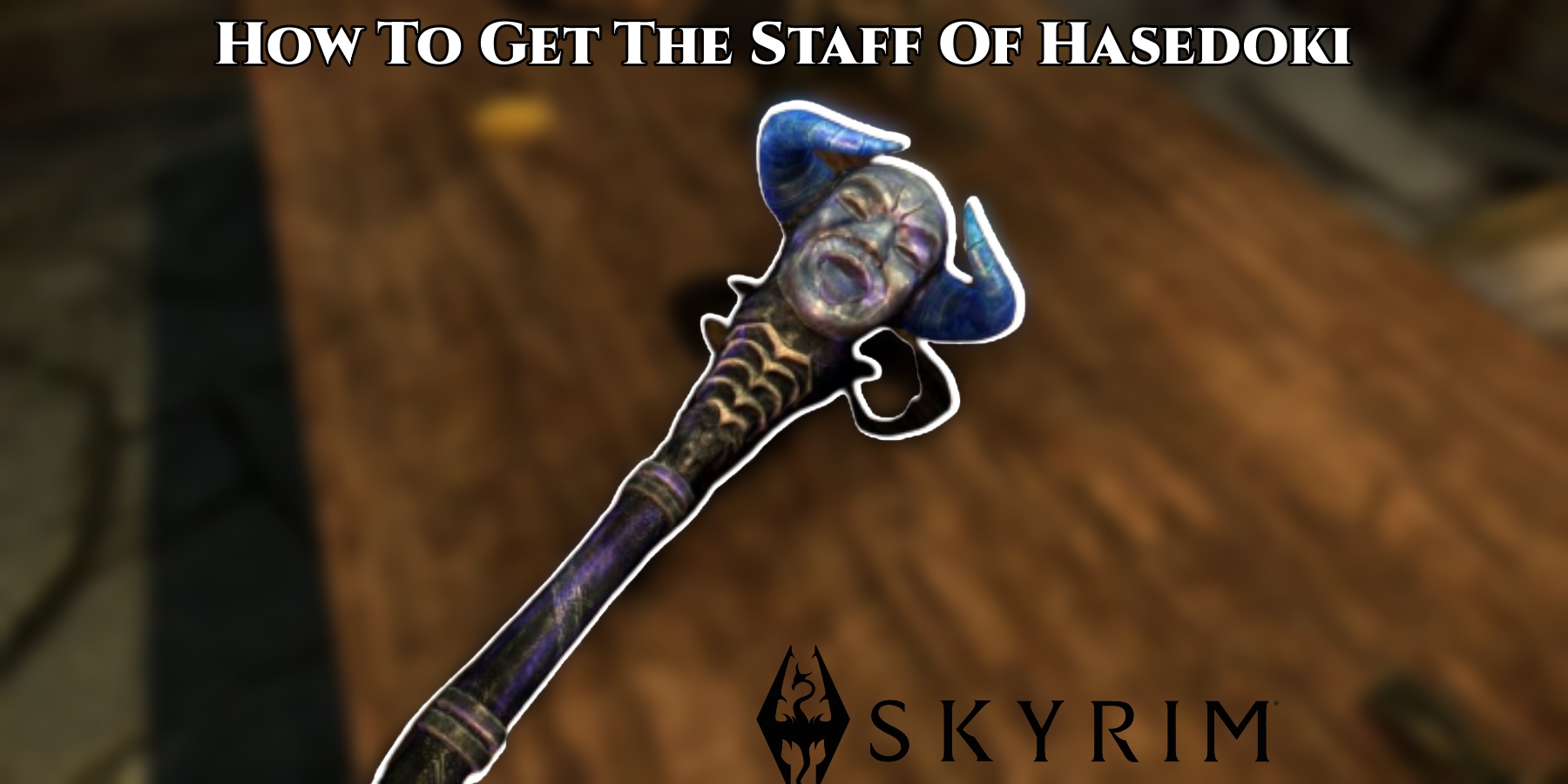 You are currently viewing How To Get The Staff Of Hasedoki In Skyrim