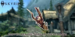 Read more about the article How To Get The Staff Of Sheogorath In skyrim
