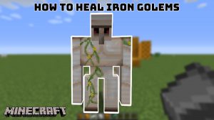 Read more about the article How To Heal Iron Golems In Minecraft Bedrock And Java