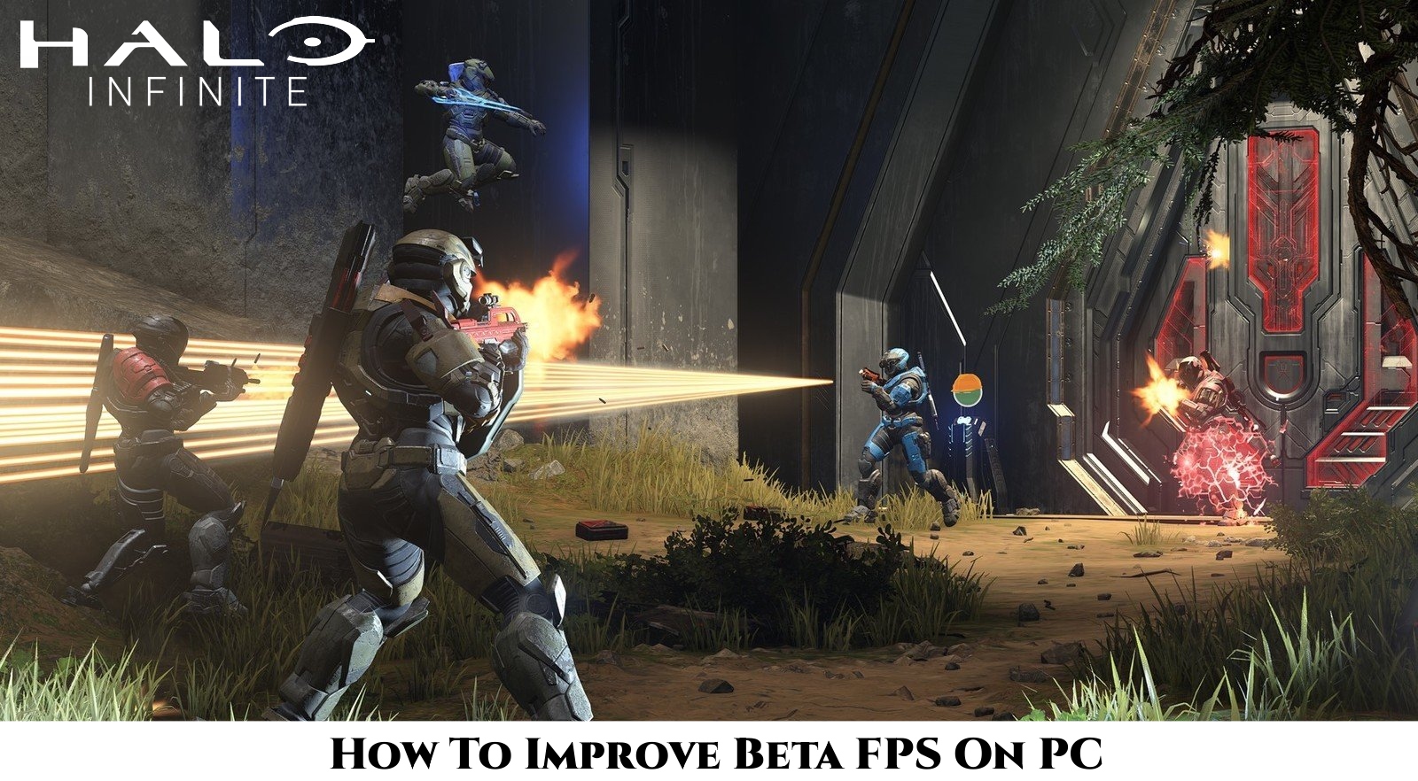 You are currently viewing How To Improve Halo Infinite Beta FPS On PC