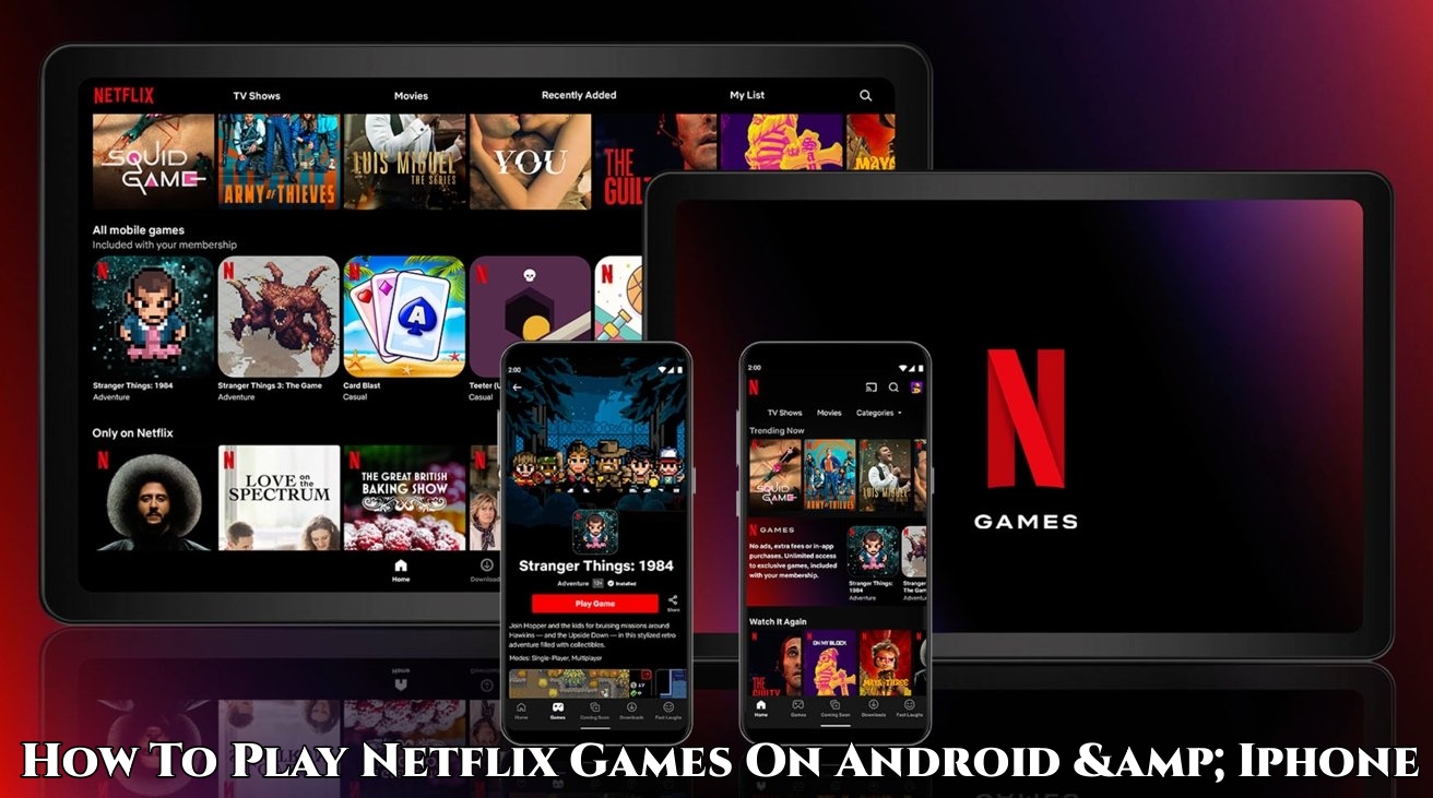 Read more about the article How To Play Netflix Games On Android & Iphone