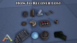 Read more about the article How To Recover Lost Items In ARK